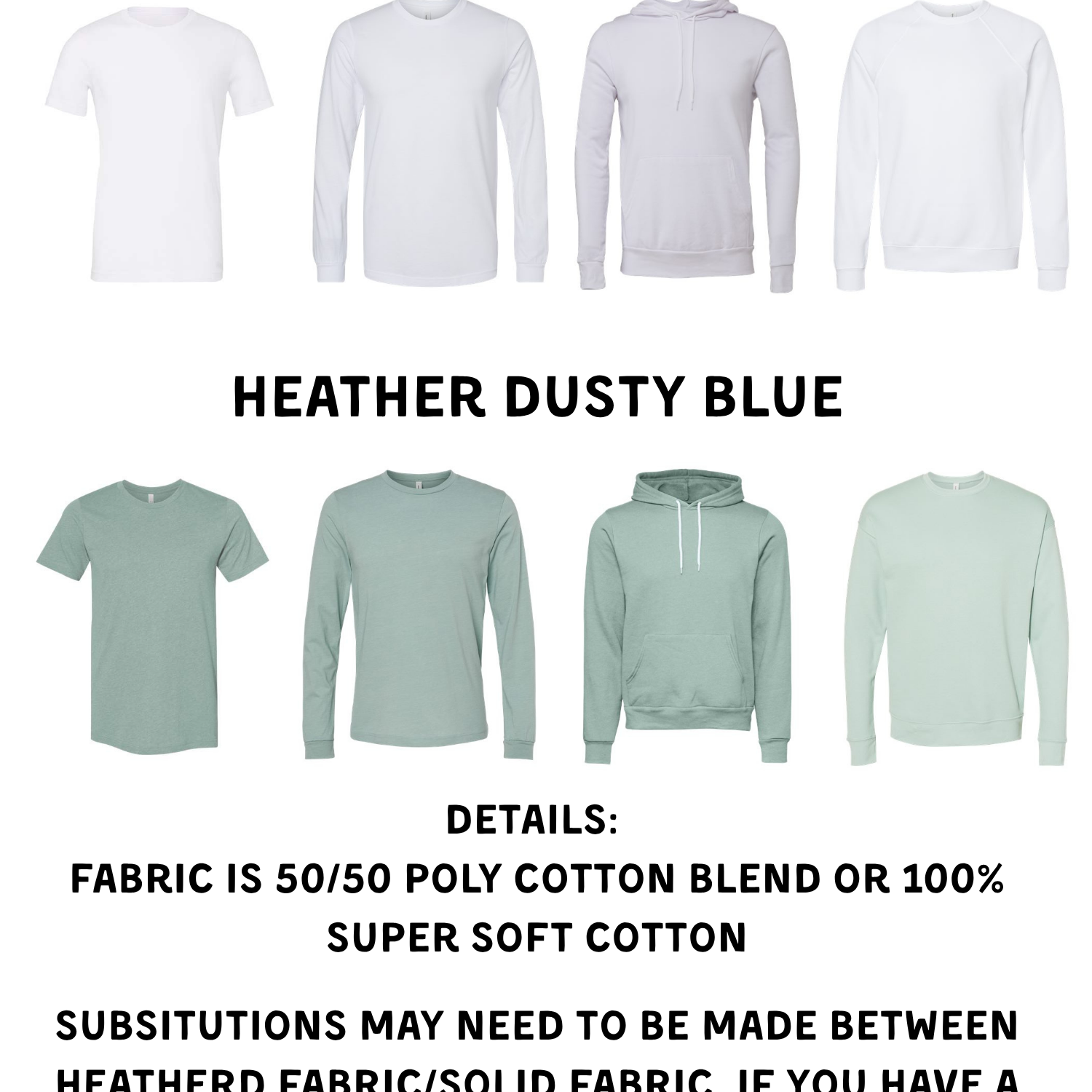 a collection of solid white long-sleeved shirts and a hoodie in various shades of green, including Heather Dasty Blue. The shirts are made of 50/50 poly cotton blend or 100% super soft cotton fabric. The image also provides details about fabric requirements and suggests that certain fabric combinations may need to be made between Heather fabric/solid fabric, if the wearer has a specific need or preference on fabric.