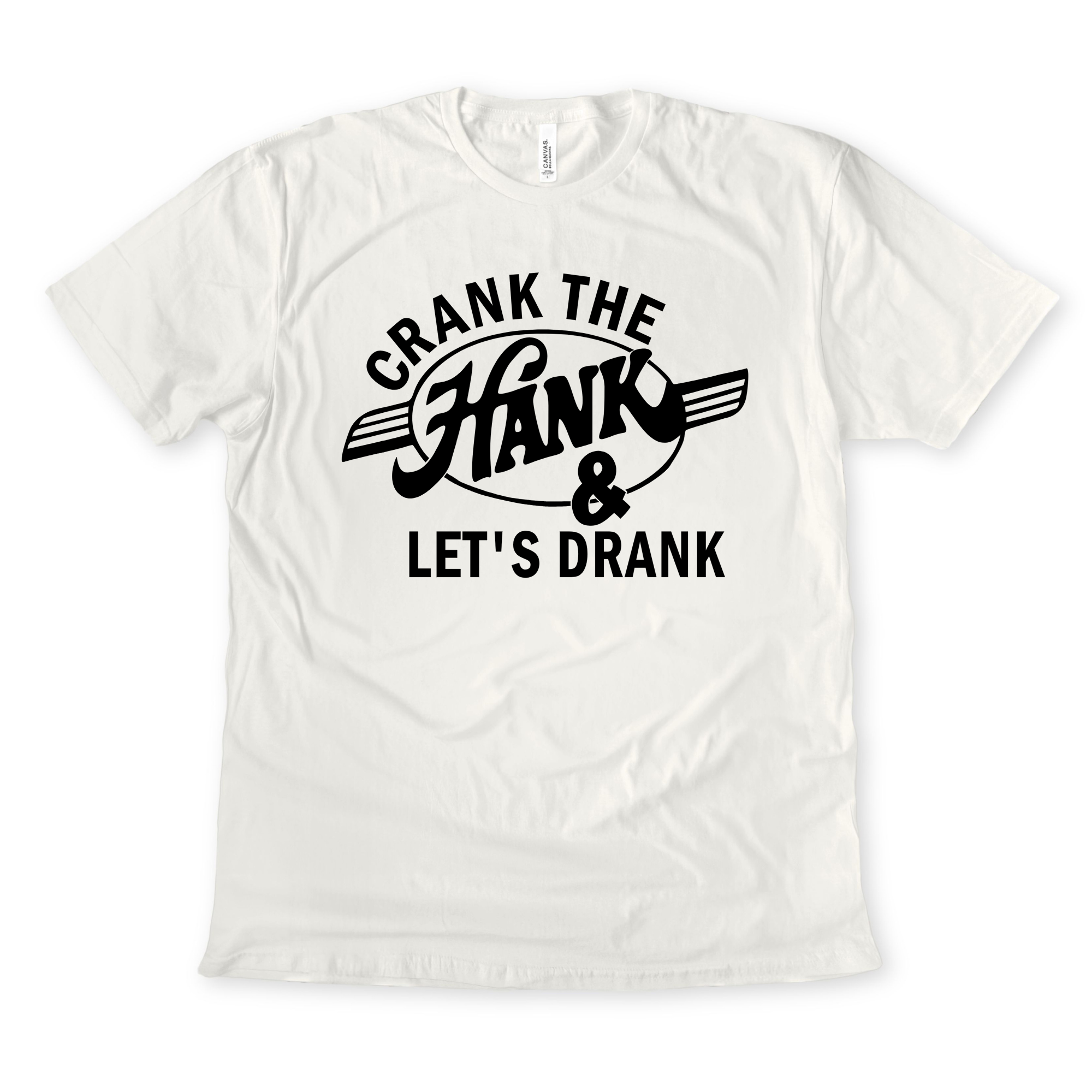 Funny Crank the Hank and Let’s Drank western t-shirt