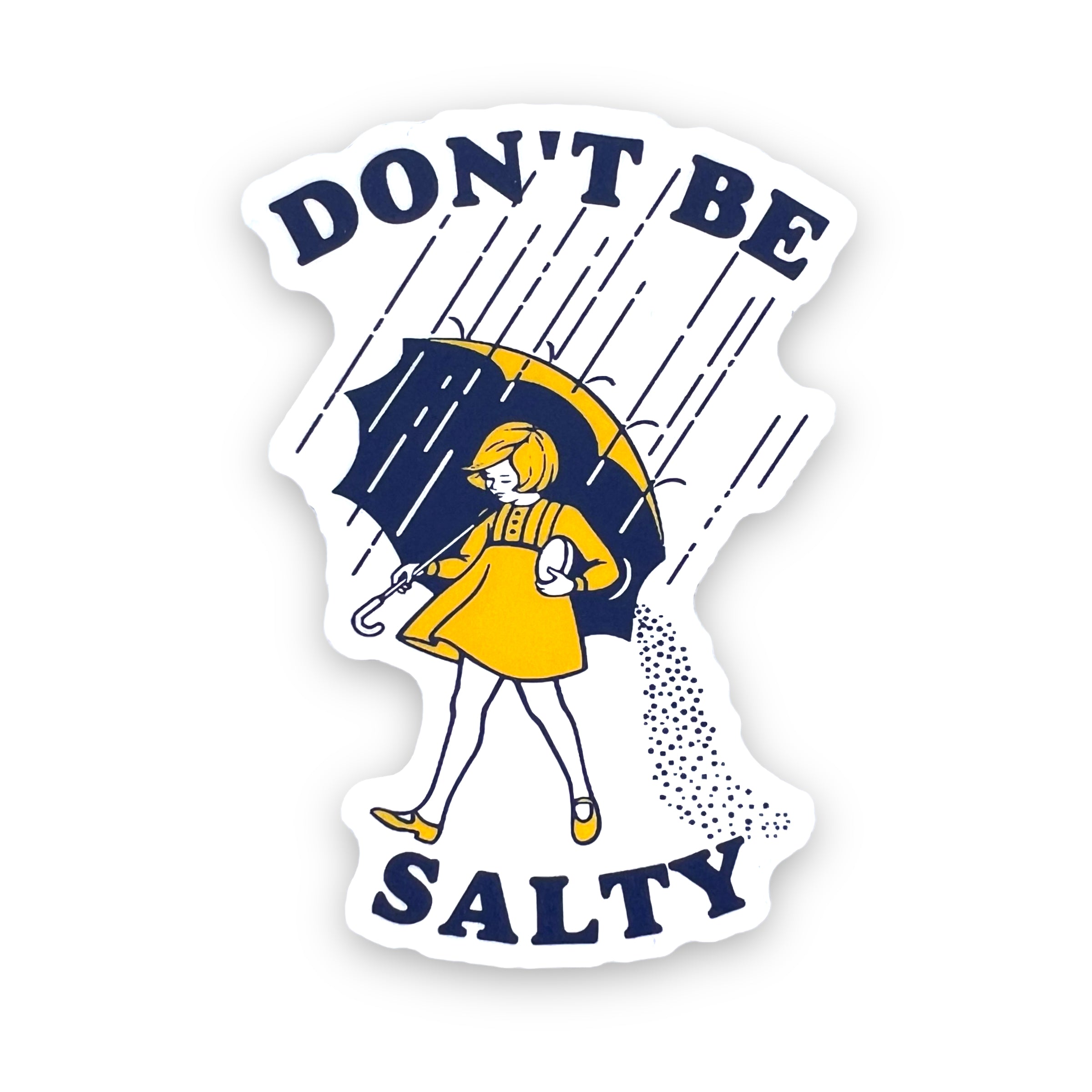 Don't Be Salty Sticker-Sticker-208 Tees- 208 Tees, A Women's, Men's and Kids Online Graphic Tee Boutique, Located in Spirit Lake, Idaho