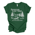 Funny t-shirt with nature scene and text “Adventure Is Out There But So Are Serial Killers”