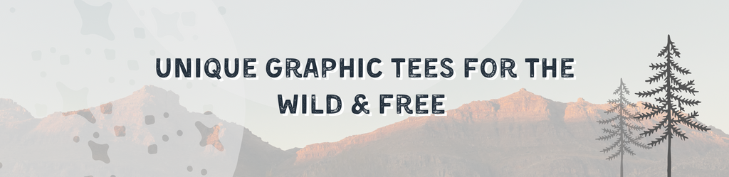 Shop 208 Tees  - Unique Graphic Tees For the Wild & Free | An online graphic t-shirt boutique located in Athol, Idaho