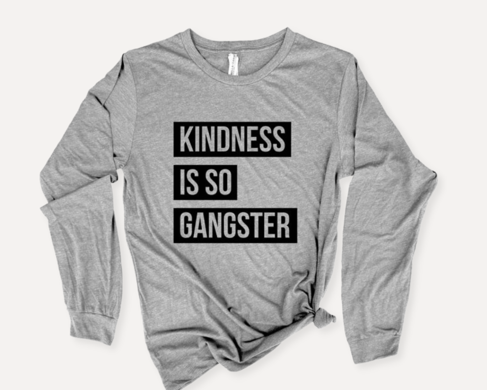 Kindness is so Gangster Top | 208 Tees | Custom Made Tees in Athol, Idaho. 