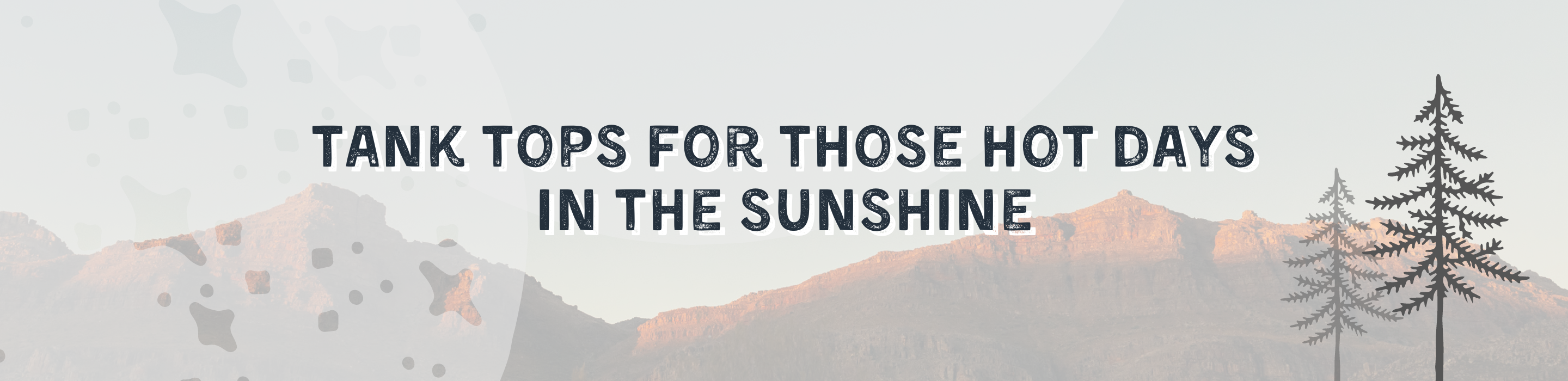 Shop 208 Tees Tank Collection  - For Those Hot Days in the Sunshine | An online graphic t-shirt boutique located in Athol, Idaho