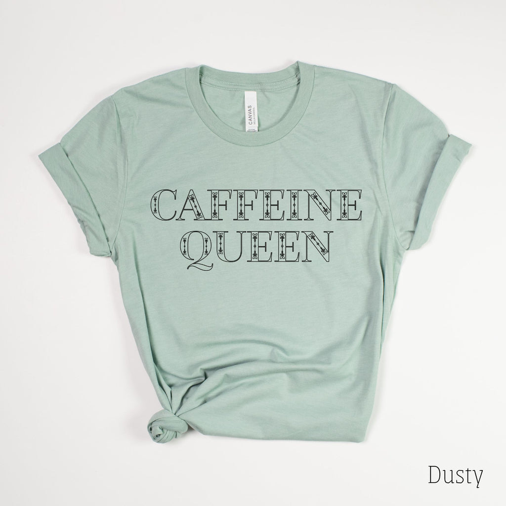 Caffeine Queen T Shirt, Coffee Lover TShirt 7T-208 Tees- 208 Tees, A Women's, Men's and Kids Online Graphic Tee Boutique, Located in Spirit Lake, Idaho